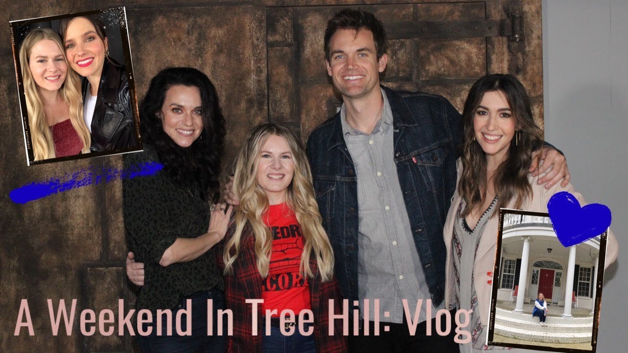A Weekend In Tree Hill Vlog: Meeting Sophia Bush, Hilarie Burton, and more!