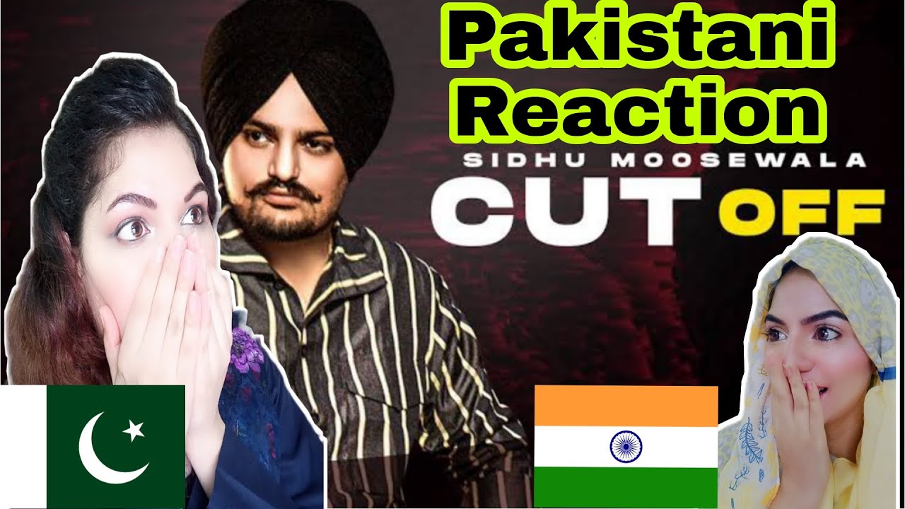 Cut off by sidhu moose wala song pakistani reaction