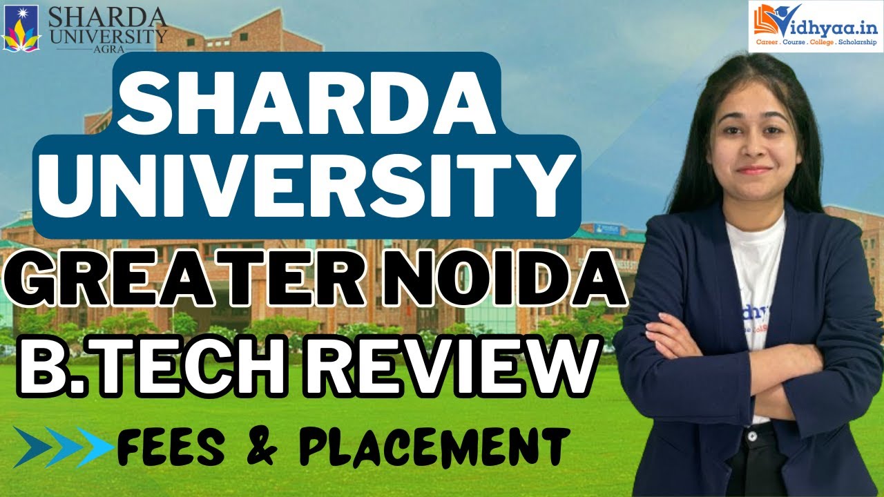 SHARDA UNIVERSITY B.TECH REVIEW 2025💥 | ELIGIBILITY | ADMISSION | FEES | PLACEMENT | #btechadmission