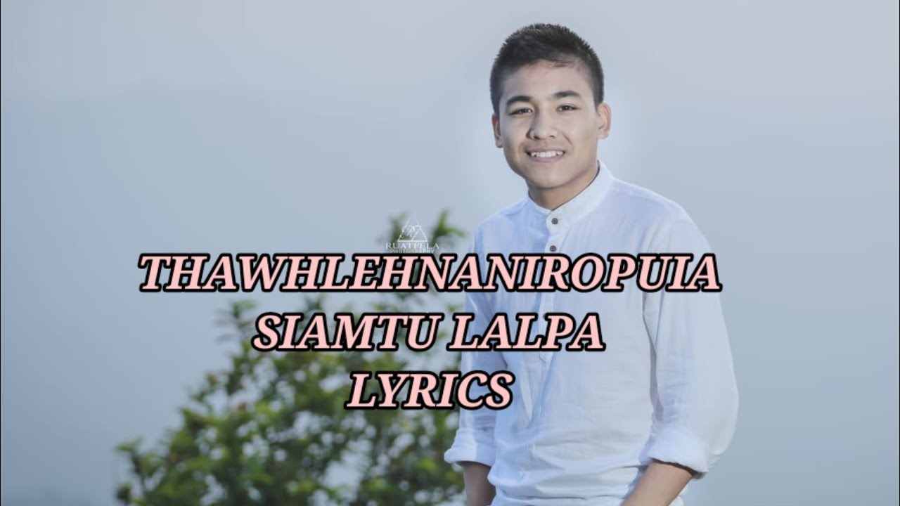 Thawhlehnaniropuia (Siamtu Lalpa) lyrics