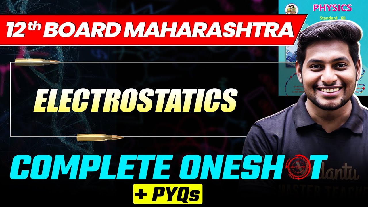 ELECTROSTATICS - Complete OneShot + PYQs | Class 12th Physics | Maharashtra Board | Ankit Sir