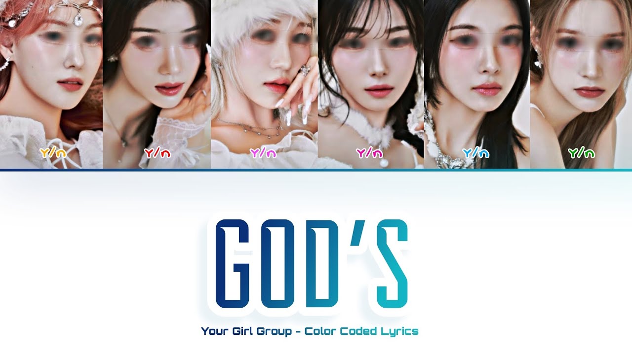 [Request #8] [Your Girl Group 너의 여자 그룹] GOD'S (NewJeans): 6 members (Color Coded Lyrics)