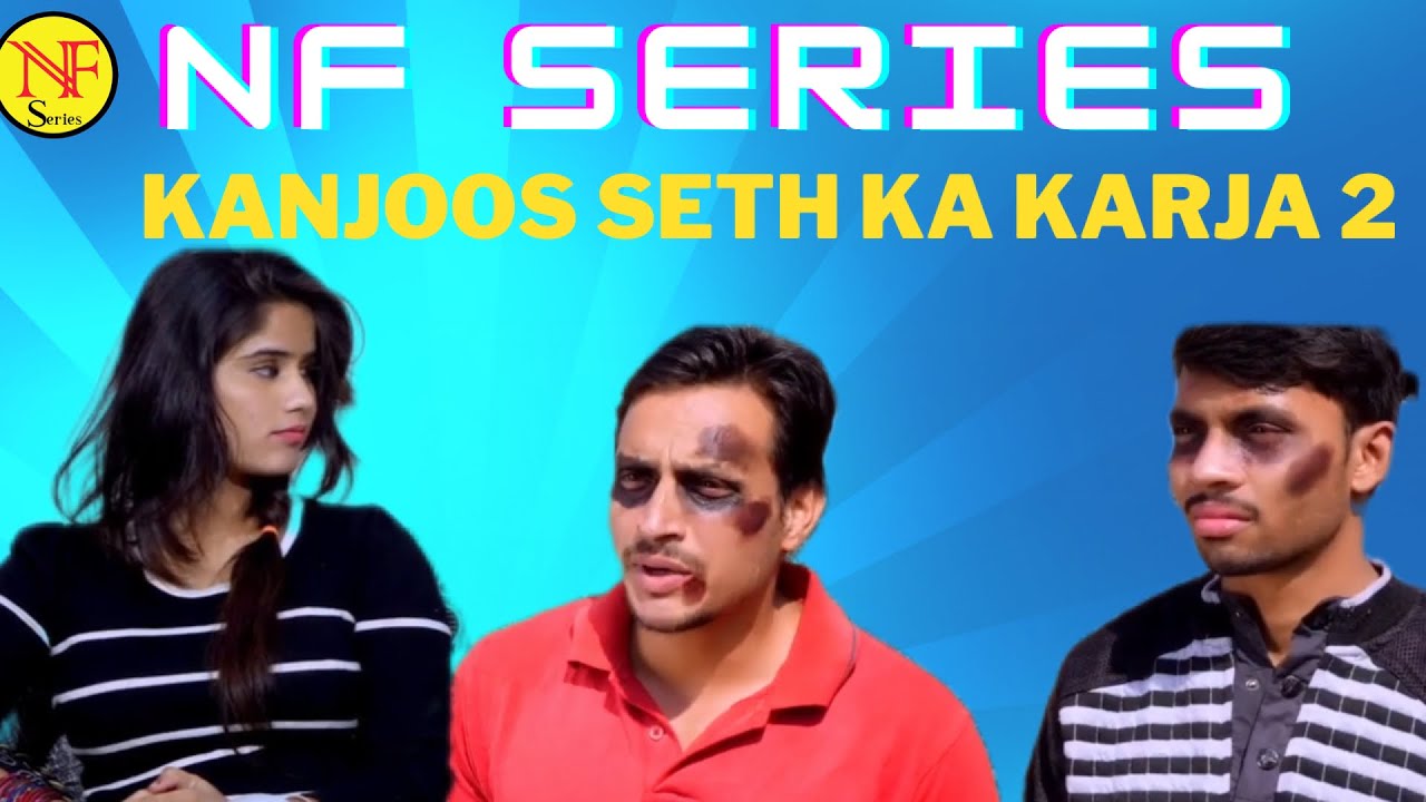 Kanjoos seth ka karja part 2 l nf series