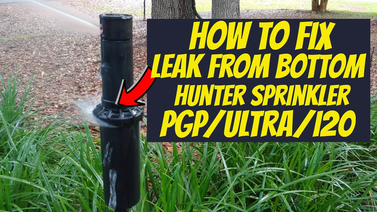 Fix Hunter Sprinkler Head (PGP/PGP Ultra/I20) LEAKING from BOTTOM!