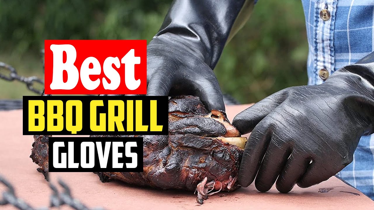 ✅Top 10 Best BBQ Grill Gloves in 2026 Reviews