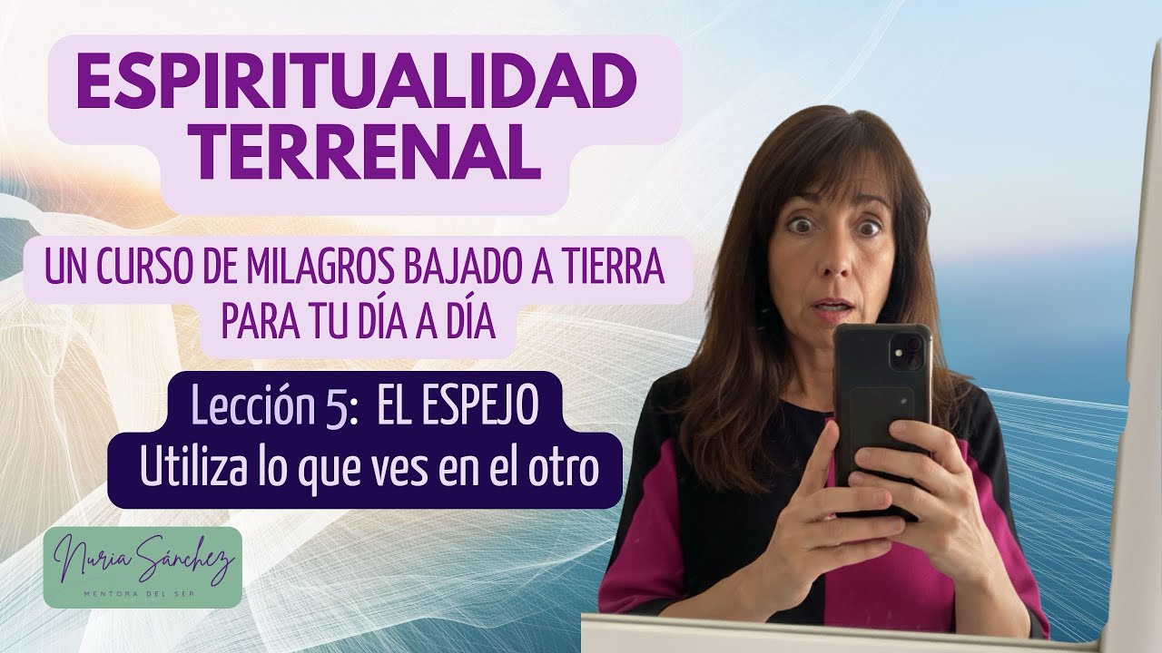 Lección 5: EL ESPEJO. Nadie está ahí por casualidad 