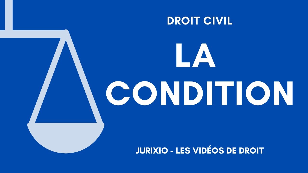 La condition (définition et exemples) - Droit des obligations / Régime général des obligations