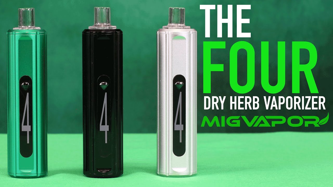 The FOUR Dry Herb Vaporizer Tutorial | Mig Vapor