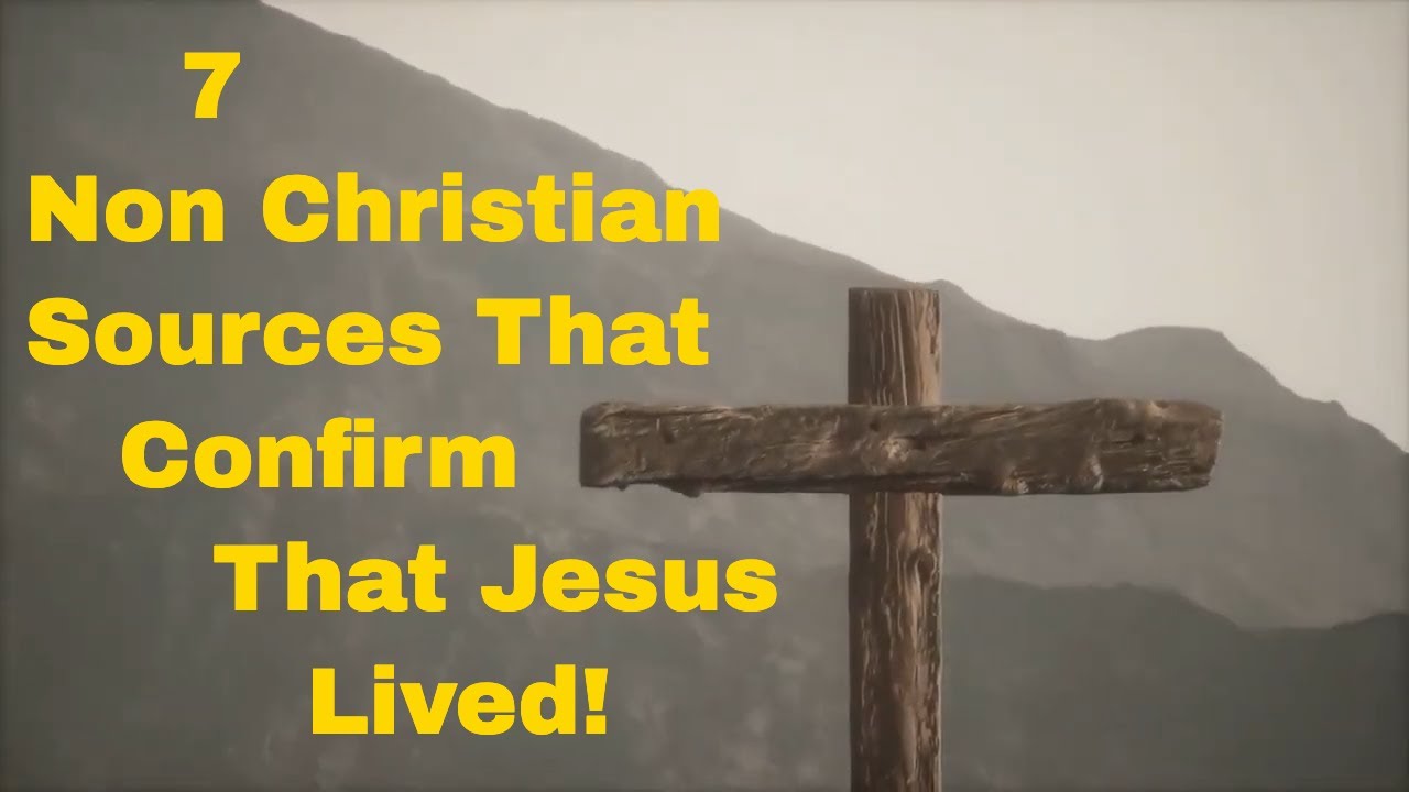 7 Non Christian Sources That Confirm That Jesus Lived