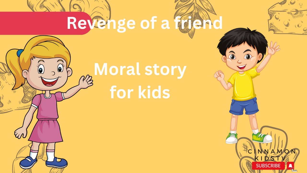 Revenge of a friend | Moral story for kids | short story with cinnamon kids
