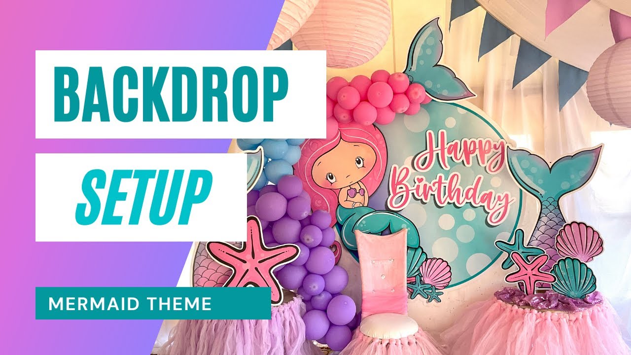 Mermaid Backdrop Setup | How to | I made this | Party setup | Party Decorations | DIY | Party Ideas