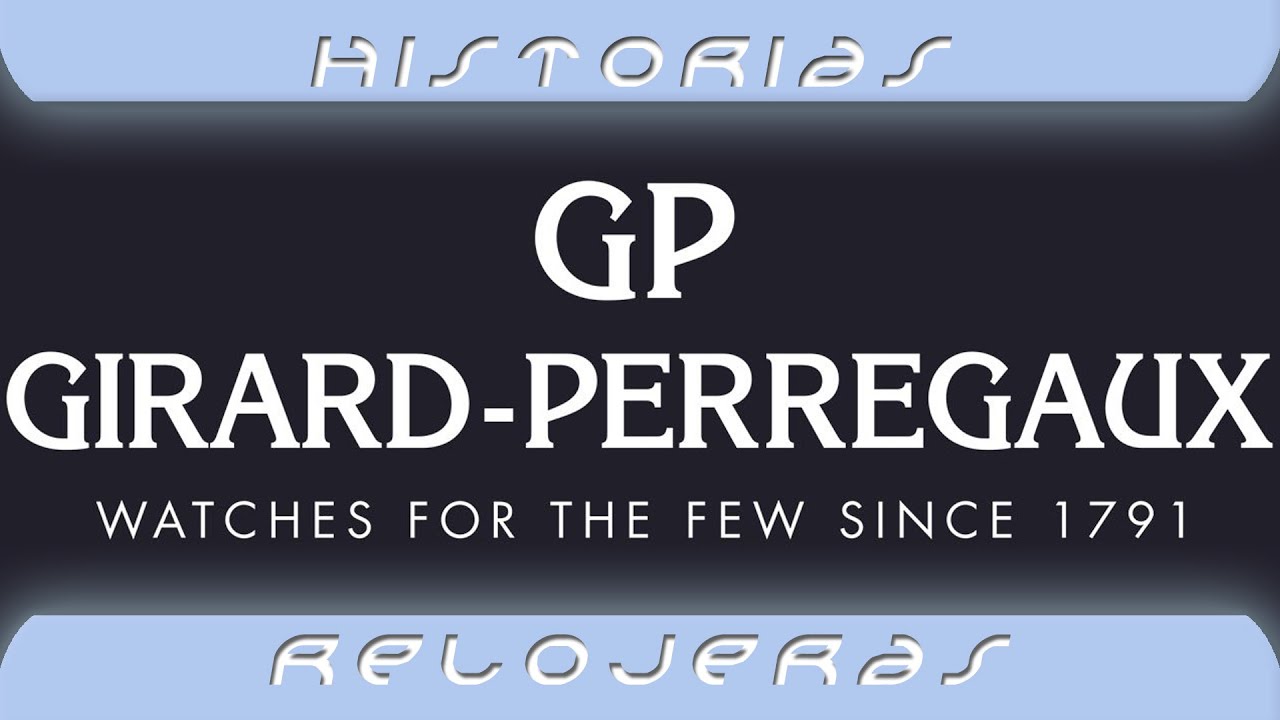 Breve historia de la relojera Girard Perregaux