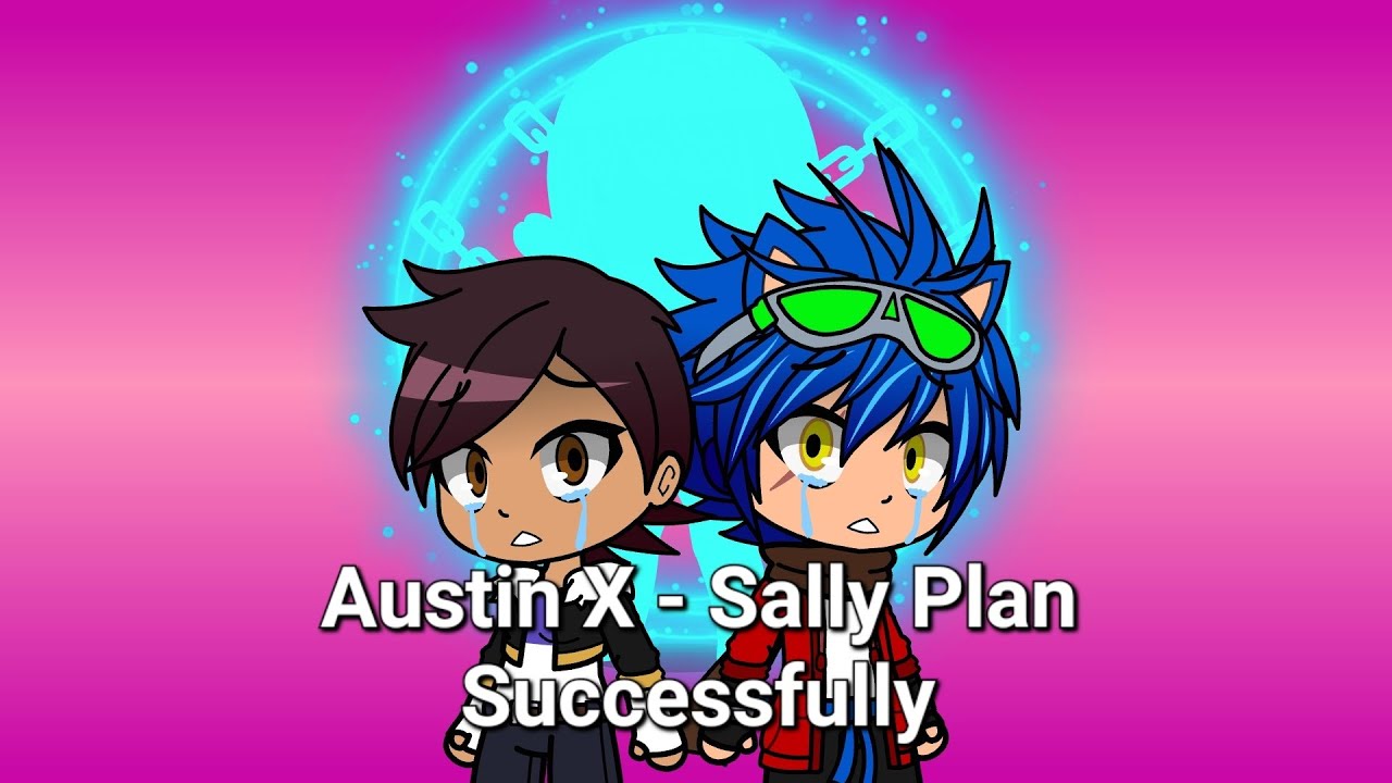 Austin X - Sally Plan Successfully