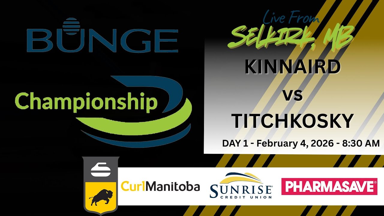 2026 Bunge Men's Curling Championship - Day 1 - February 4, 2026 - 8:30 AM - KINNAIRD TITCHKOSKY