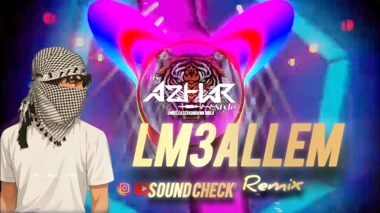 LM3ALLEM || SOUND CHECK || DJ REMIX || MIX BY ITS DJ AZHAR 99 UNRELEASED PUNEKAR WALA 2026