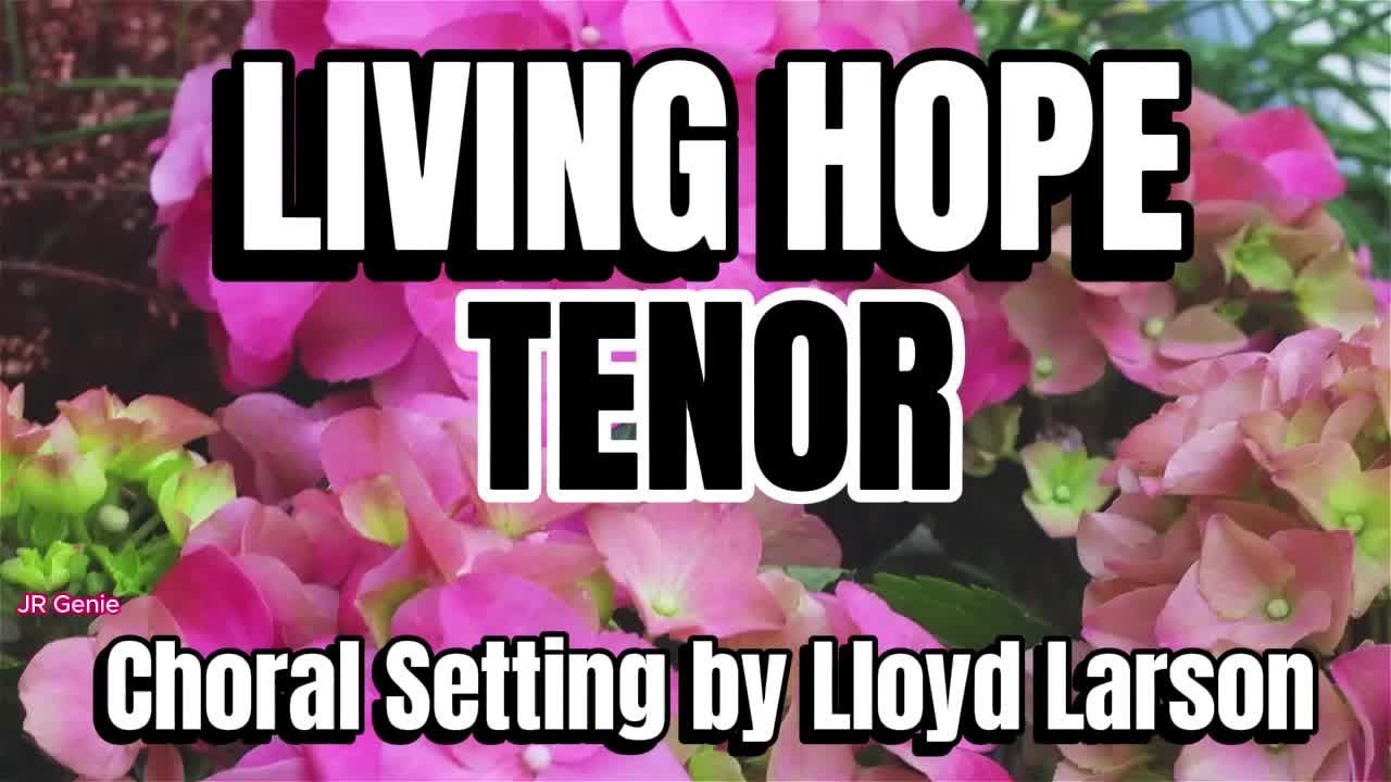 Living Hope / TENOR / Choral Guide - Choral Setting by Lloyd Larson