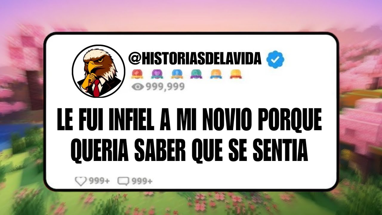 Le fui INFIEL a MI NOVIO porque QUERIA SABER QUE SE SENTIA