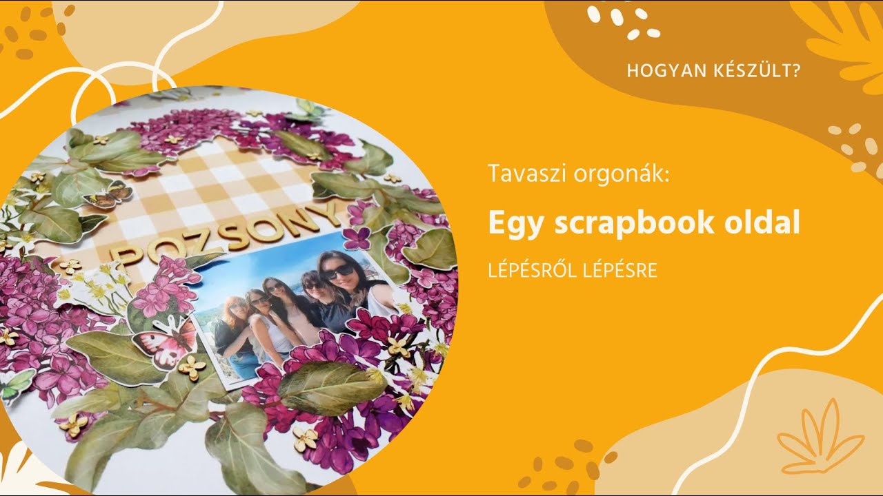 Tavaszi orgonák: Egy scrapbook oldal lépésről lépésre