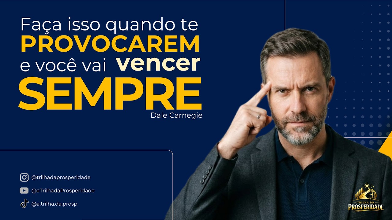 Faça isso quando te provocarem e você vai vencer sempre - Dale Carnegie