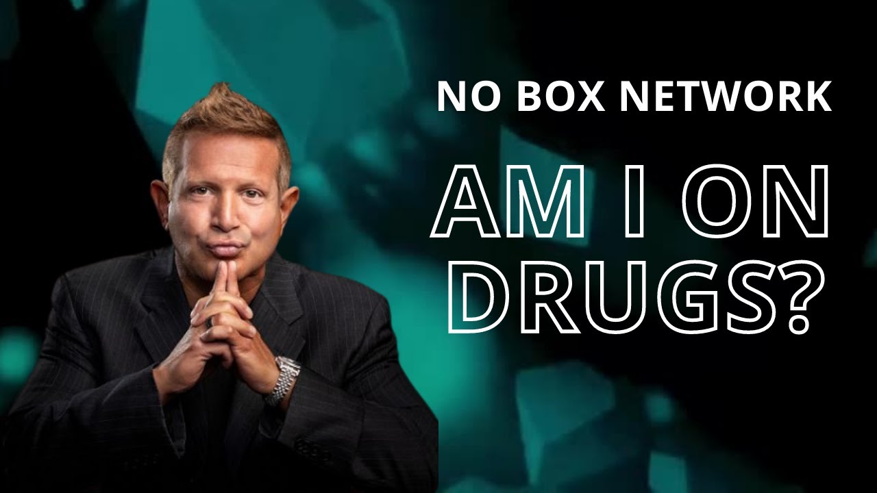 No Box Network 14: Am I on drugs?