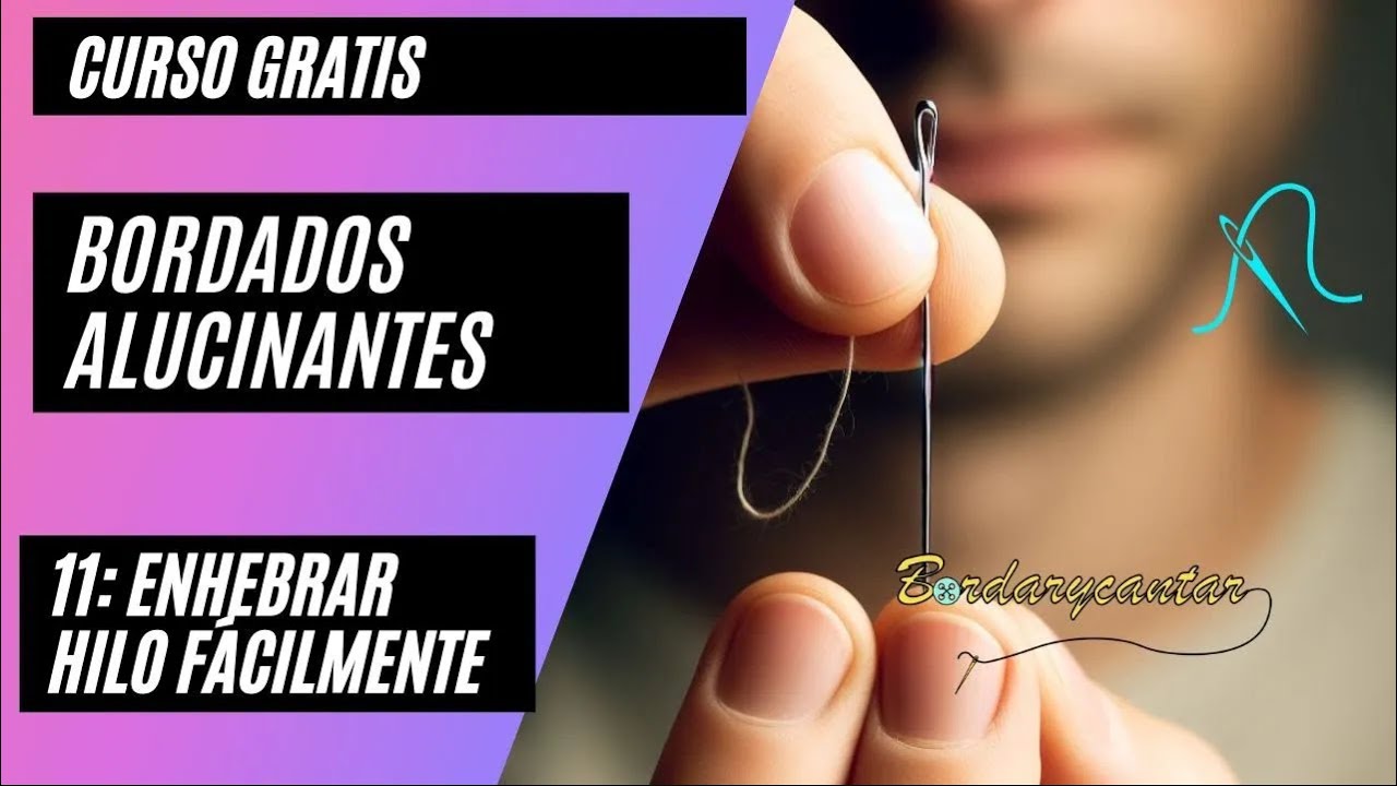 🌟 ¡Enhebra tu Hilo como un Experto en Segundos! Lección 11