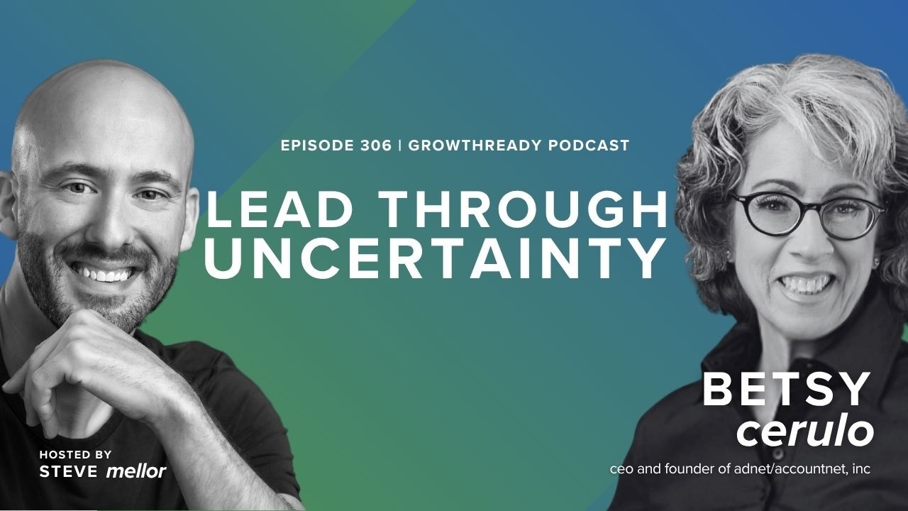 Episode 306: Leading with Truth: How Betsy Cerulo Builds Growth from the Heart