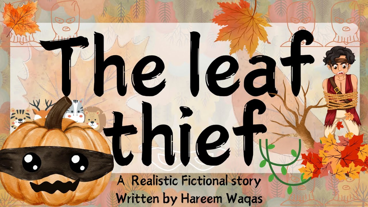 The Leaf Thief - An Amazing Story #amazing #story #kids #childrensbooks #children #fiction #smart