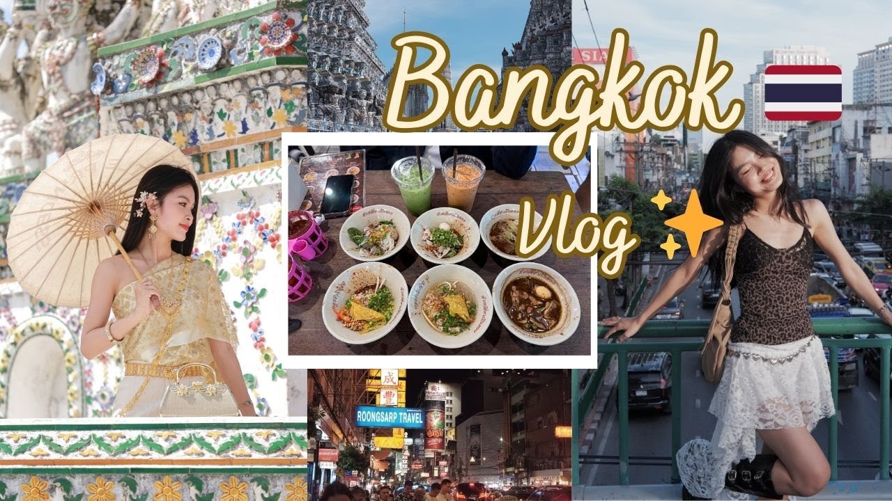 Thailand Vlog ✨ Bangkok 4N3Đ - Ăn gì, chơi gì?