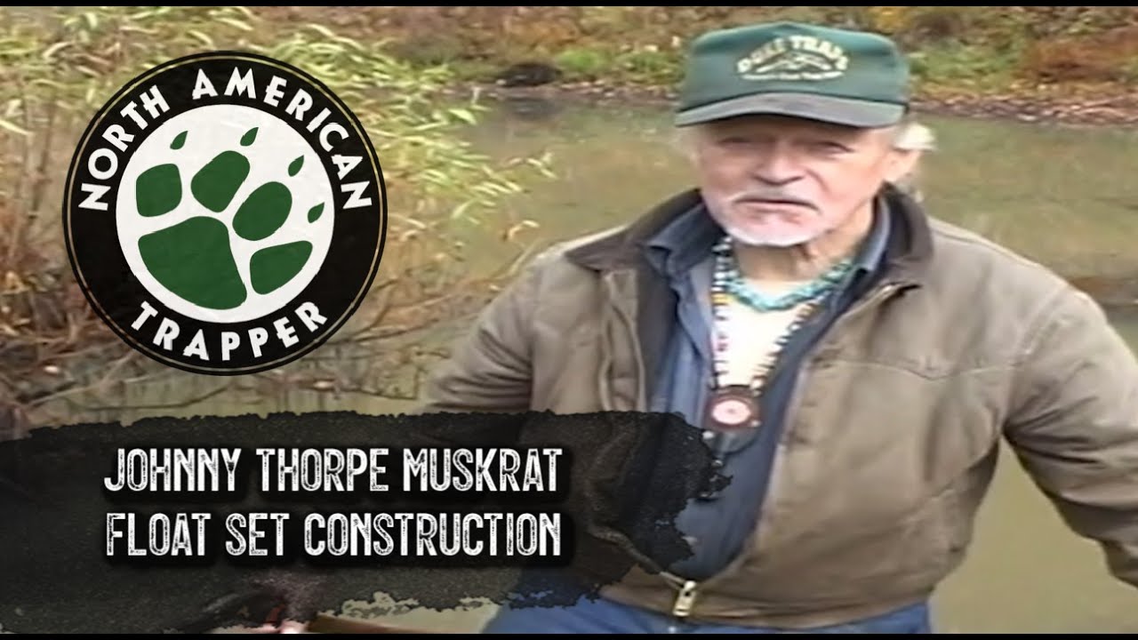 MUSKRAT TRAPPING: JOHNNY THORPE FLOAT SET