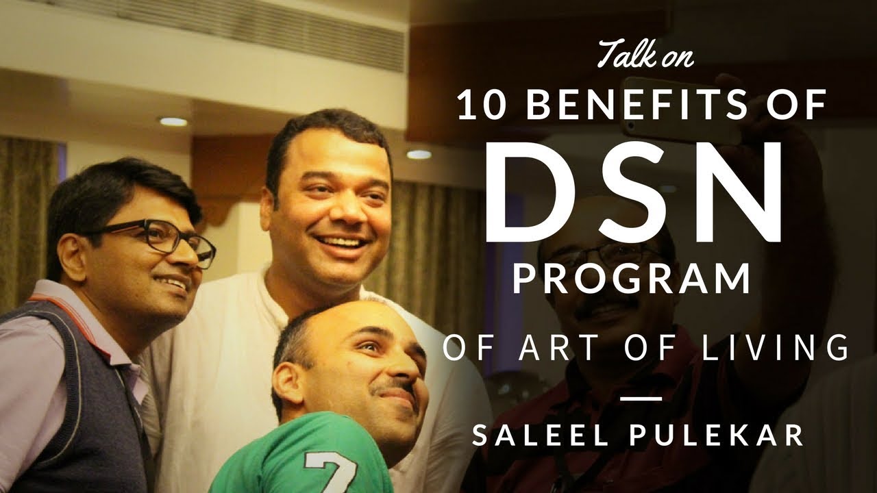 10 Benefits of DSN Program of The Art of Living | by Saleel Pulekar