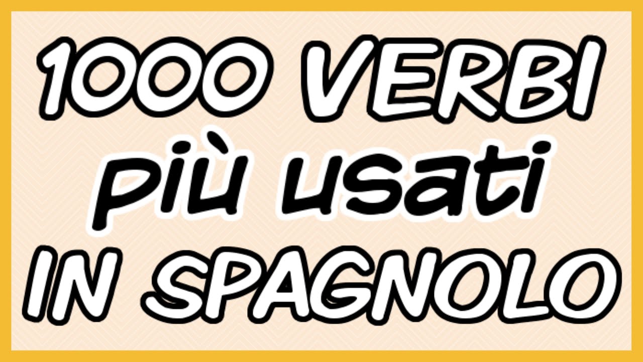 1000 verbi più usati in spagnolo - I verbi più comuni in Spagnolo