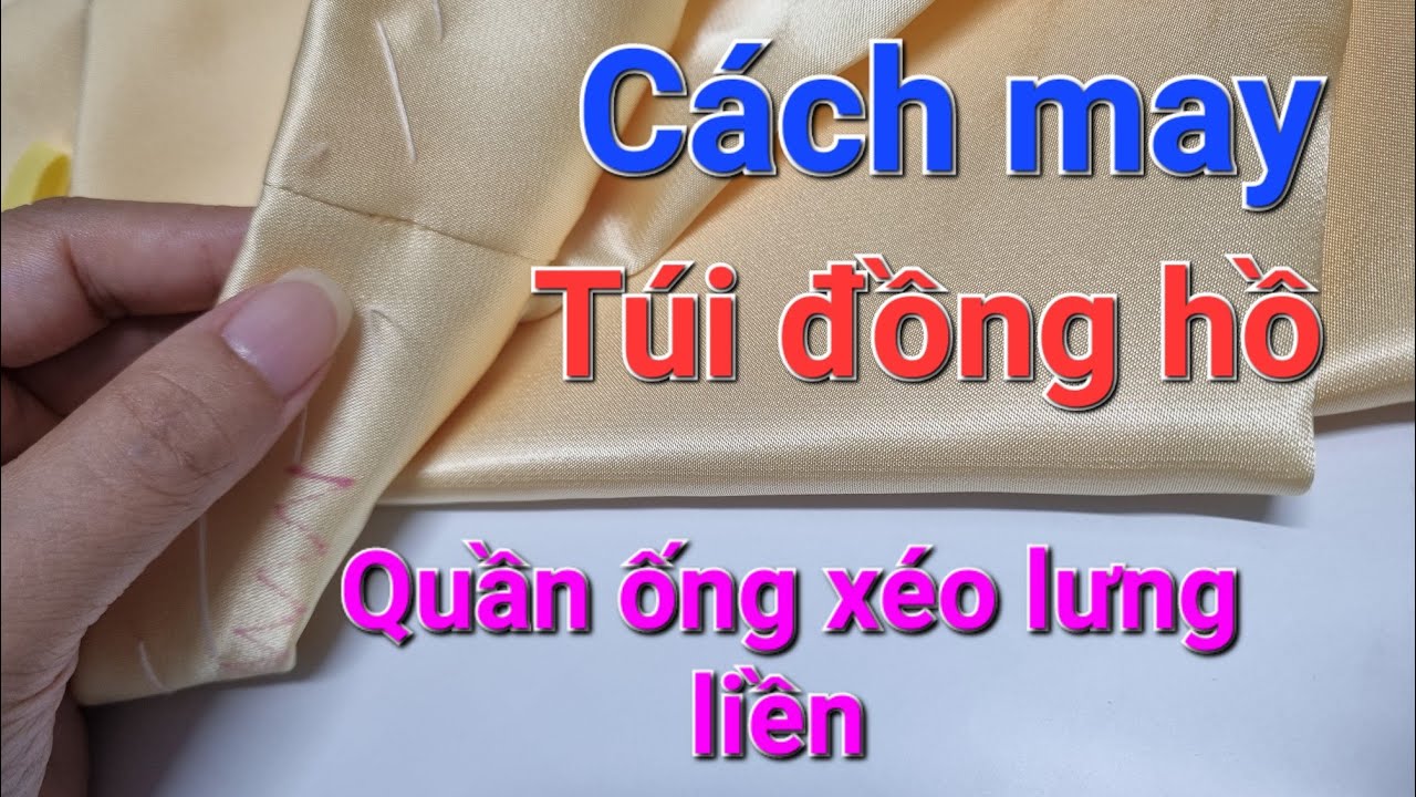 🌶6️⃣  hướng dẫn may túi đồng hồ cho quần áo dài lưng liền.