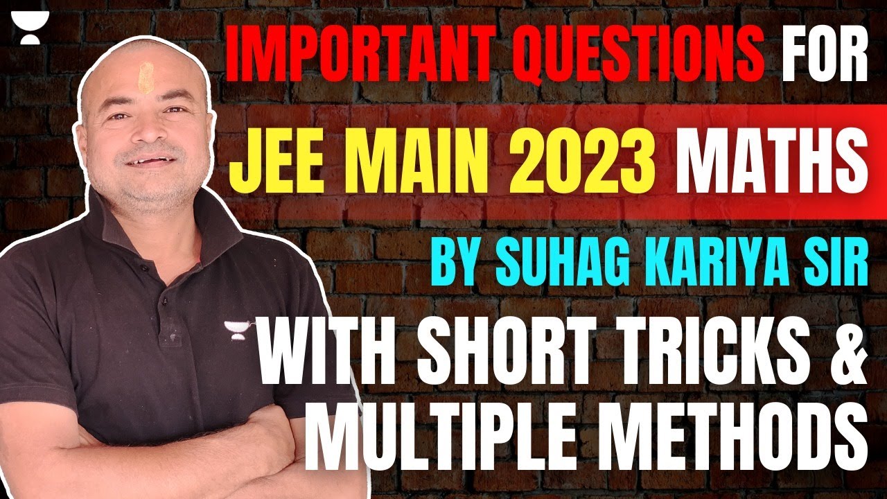 Important Questions for JEE Main 2023 Maths | Suhag Kariya Sir & Shorts Tricks