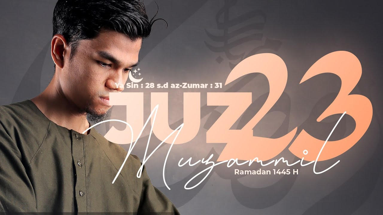 JUZ 23 (2024) - Muzammil Hasballah