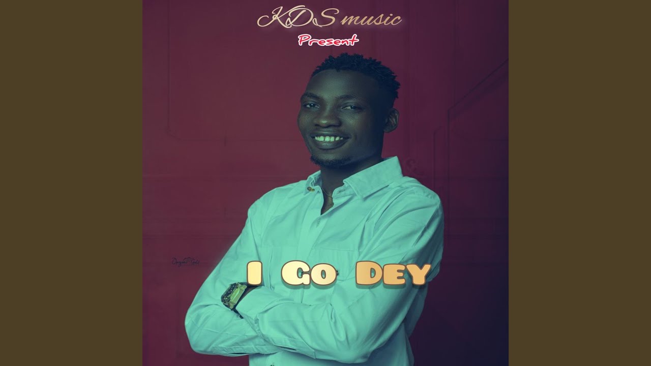 I Go Dey