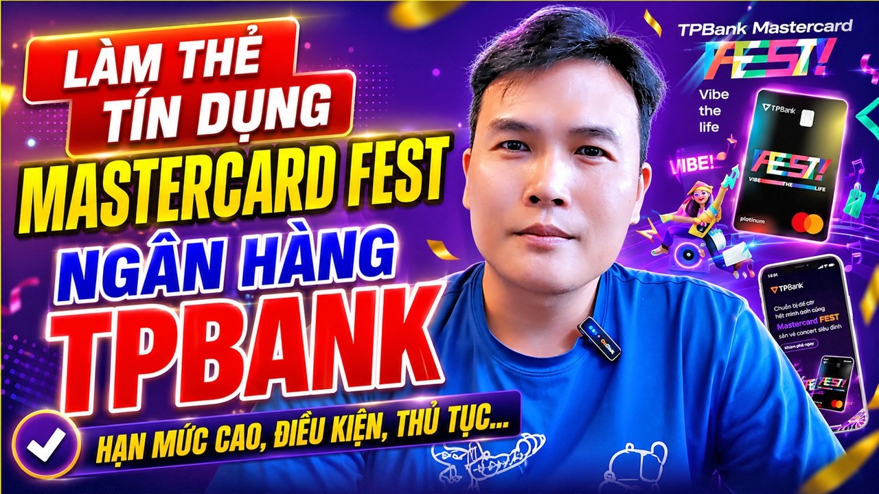 Làm Thẻ Tín Dụng Ngân Hàng TPBank Mastercard FEST Hạn Mức Cao