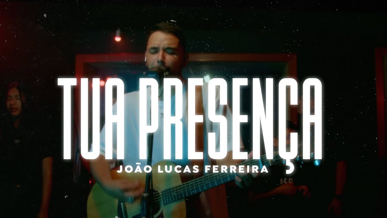 Tua Presença | Joāo Lucas Ferreira (Ao Vivo)