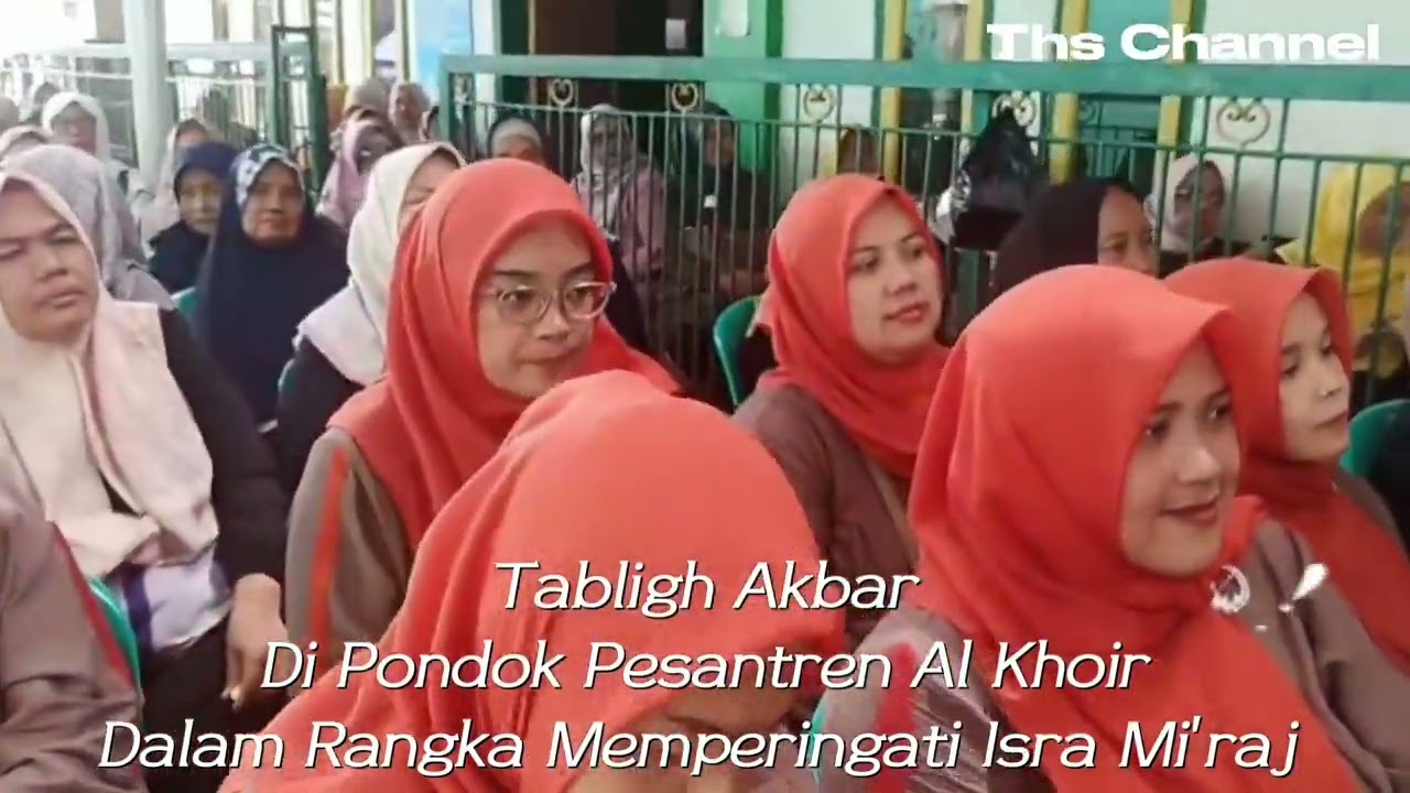 Pontren Al Khoir Gelar Tabligh Akbar Dalam Rangka Memperingati Isra Mi'raj Nabi Muhammad Saw 