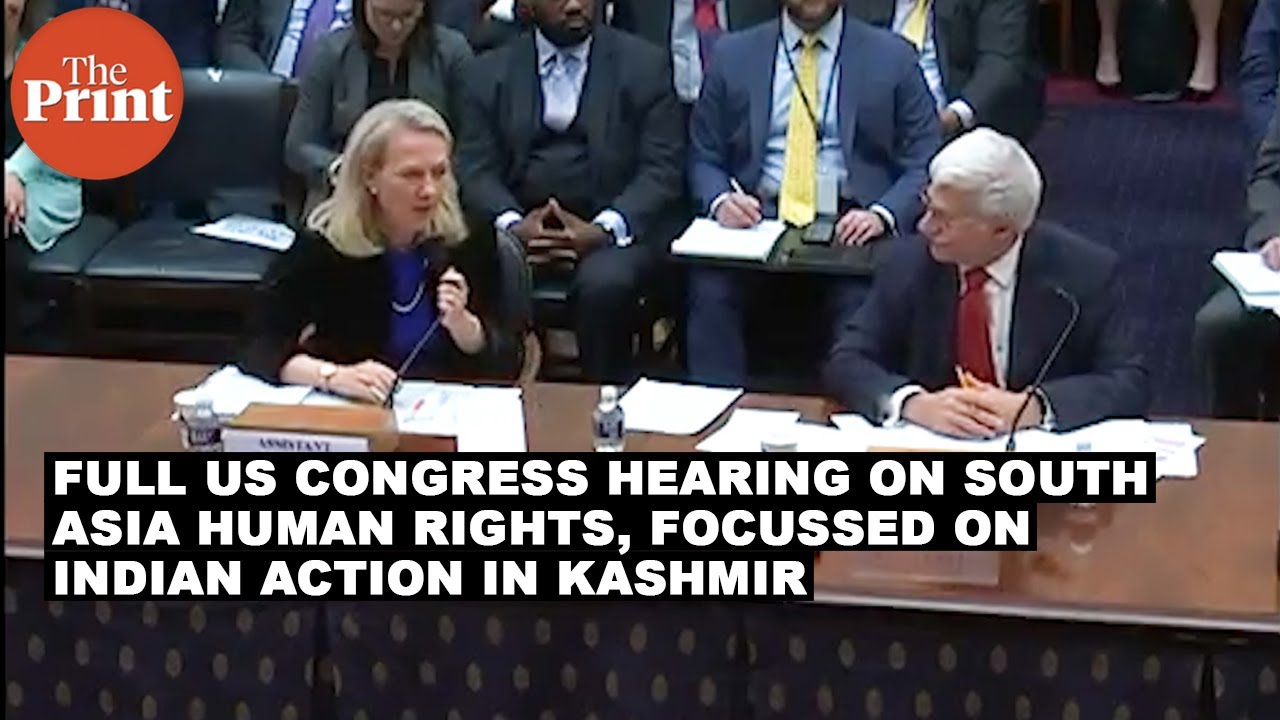 Full US Congress hearing on S. Asia human rights, focussed on India action in Kashmir #ThePrintUncut