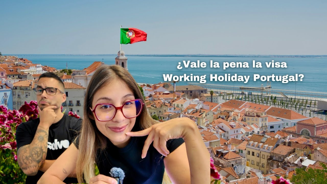 ¿Vale la pena venir a Portugal 🇵🇹 con la visa Working Holiday?