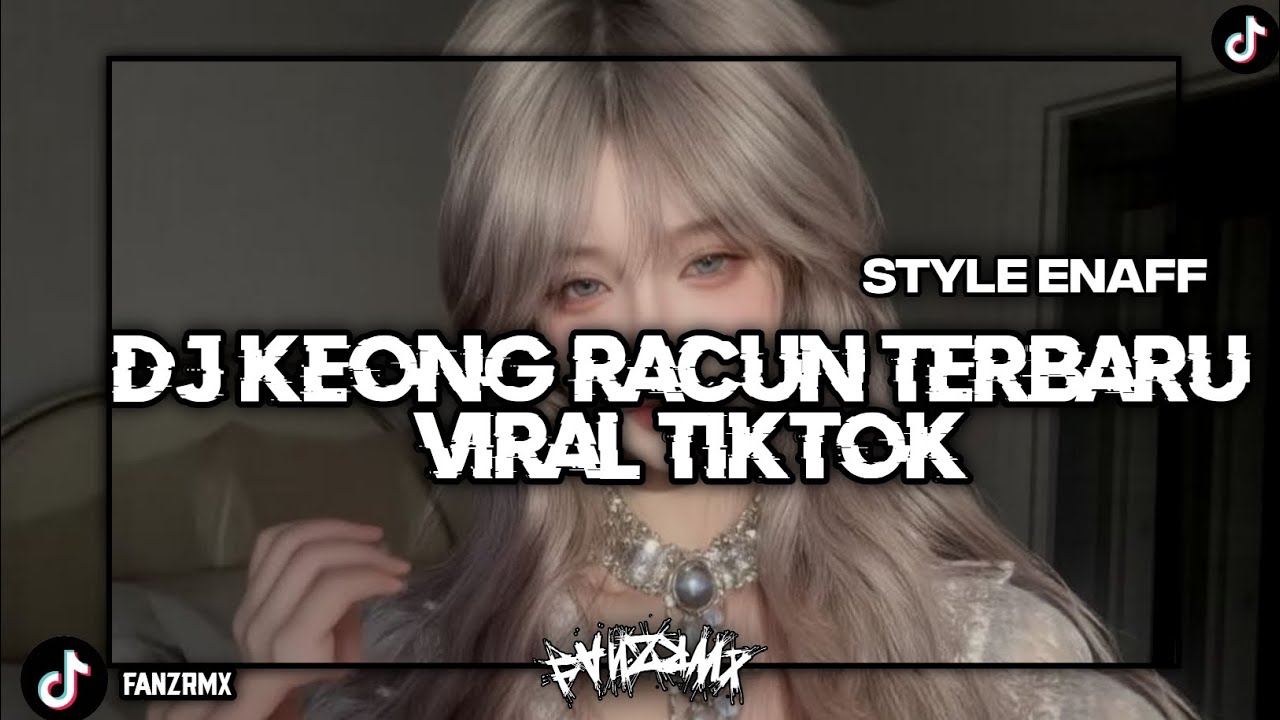 DJ KEONG RACUN STYLE ENAFF TERBARU VIRAL TIKTOK🔥