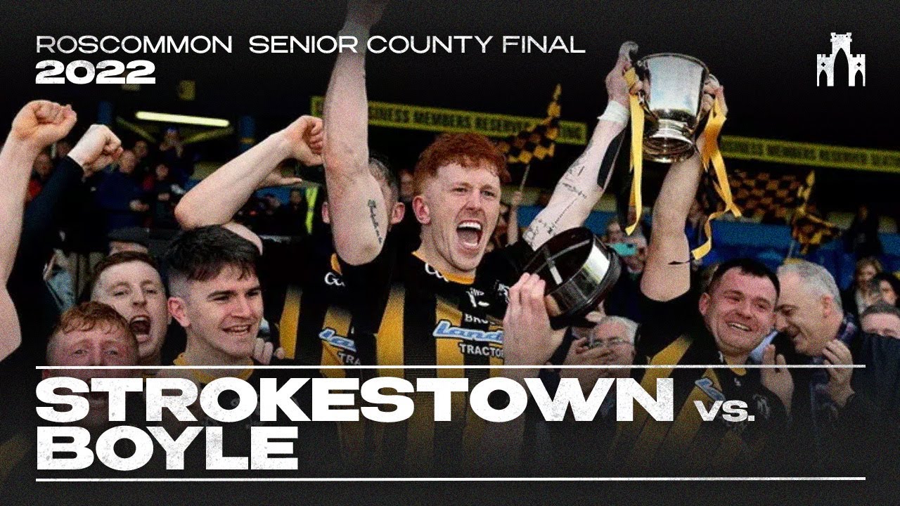 Strokestown Vs Boyle | 2022 Roscommon County Final