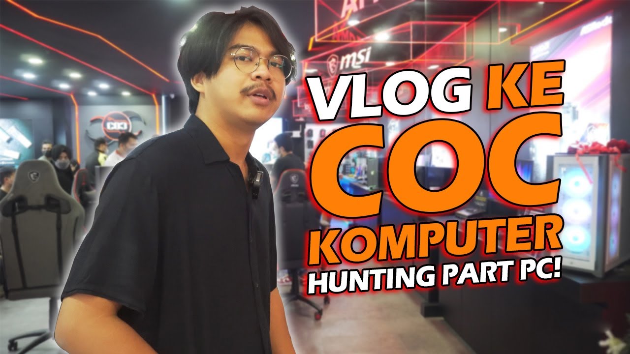 VLOG Ke COC Komputer Di Mal Mangga Dua Pertama Kali, Hunting Part PC!