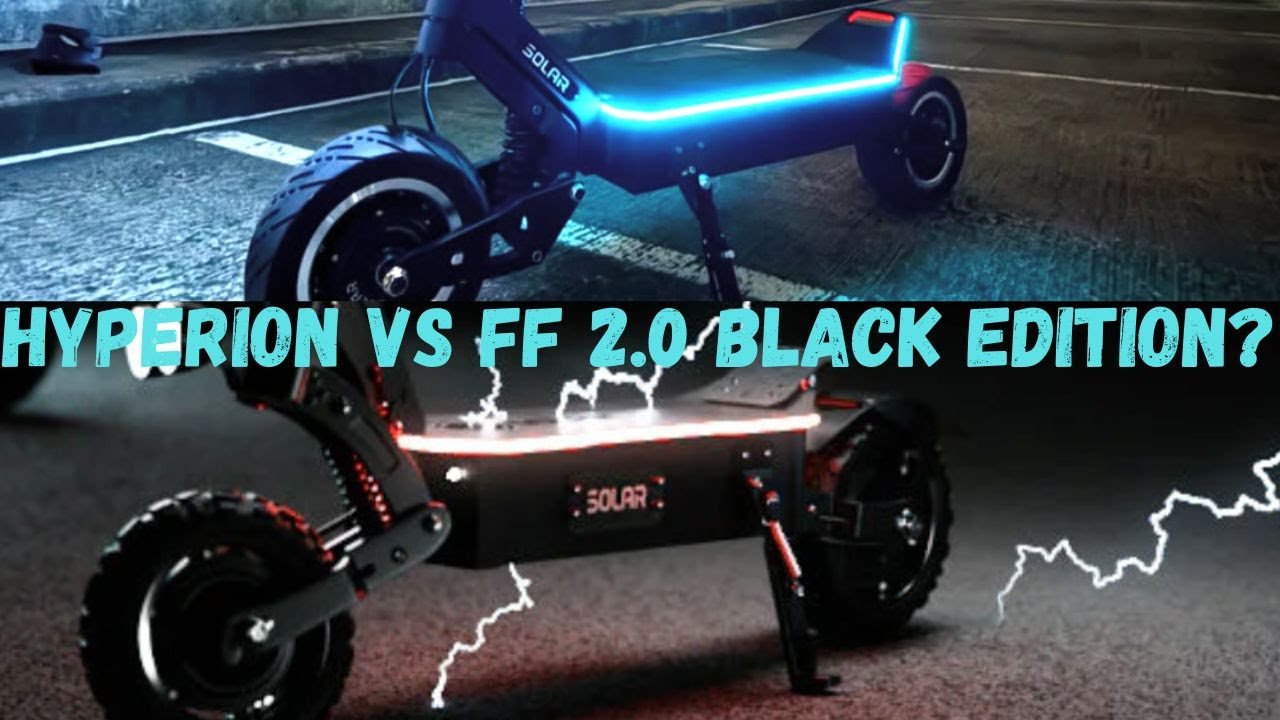 Solar Hyperion vs Ff 2.0 Black Edition Which Should You Buy?