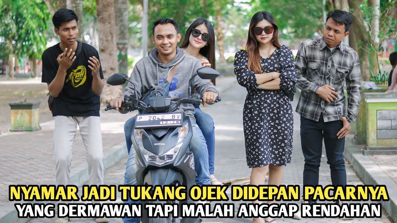 BOS KAYA NYAMAR JADI TUKANG OJEK DIDEPAN PACARNYA YANG DERMAWAN MALAH DIANGGAP RENDAH OLEH TEMAN2NYA