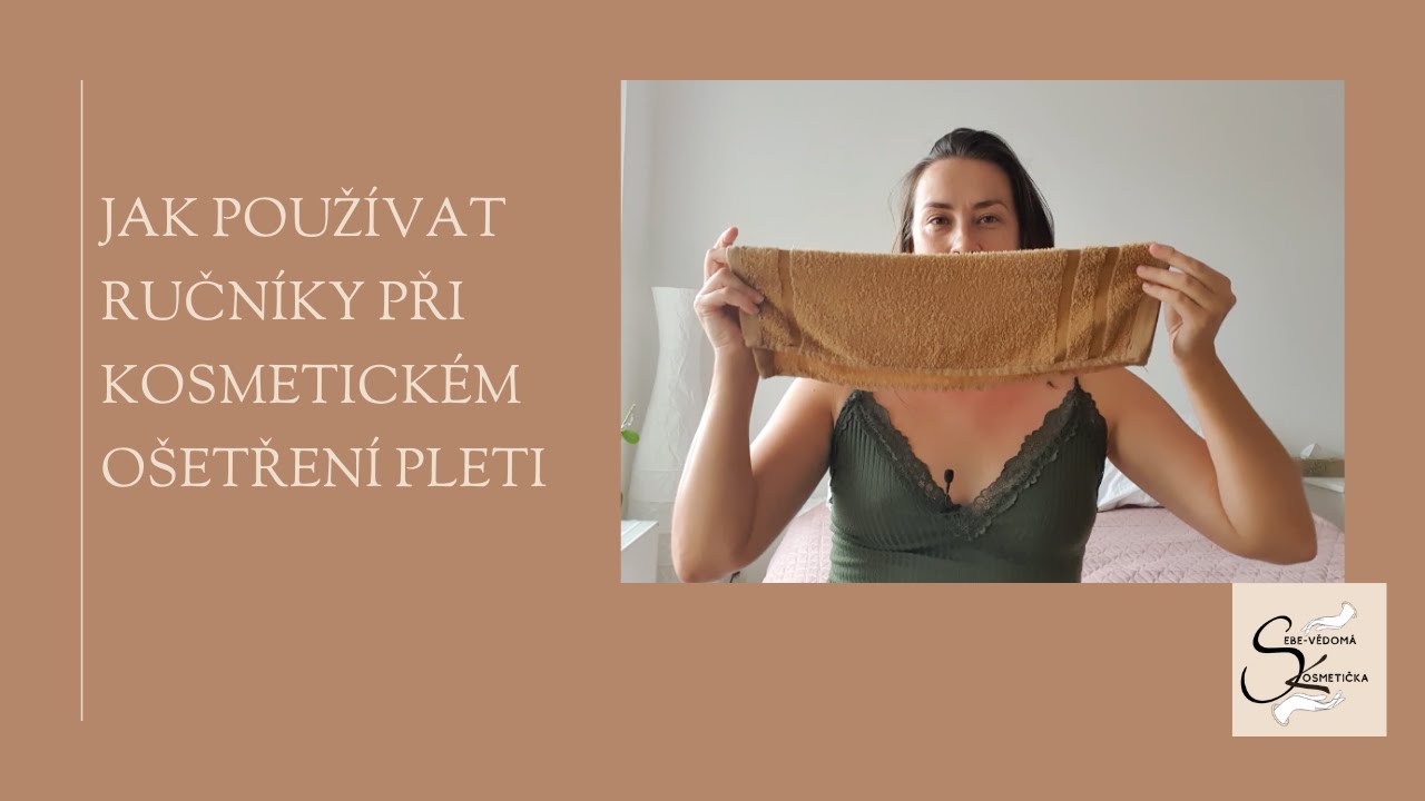 Jak používat ručníky při kosmetickém ošetření pleti