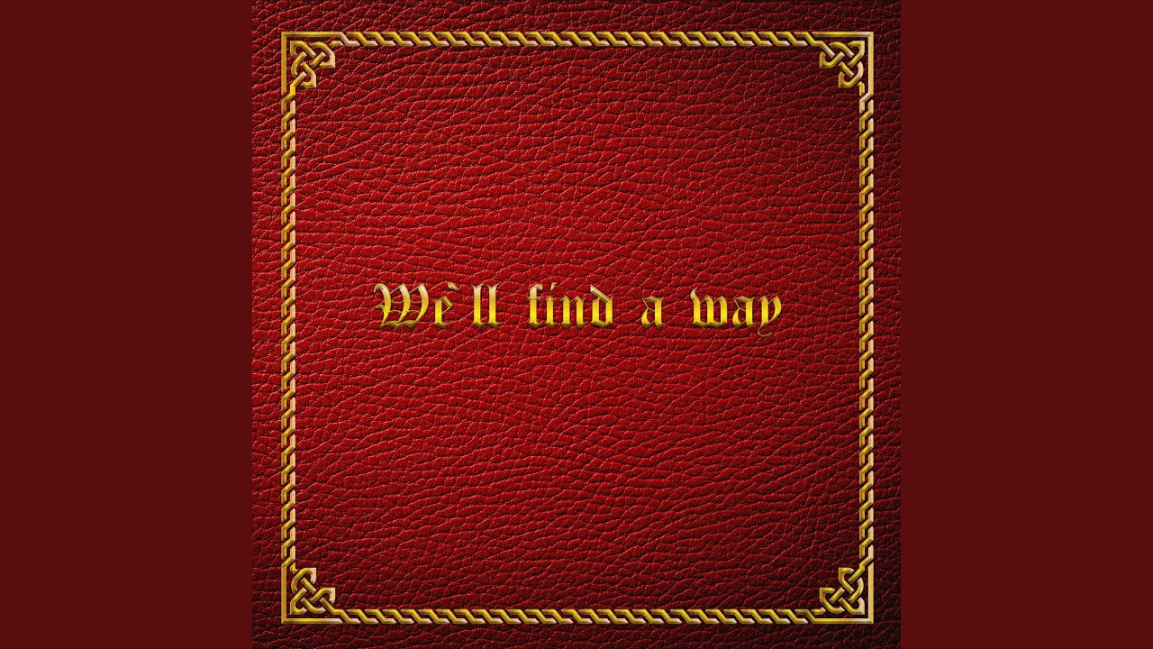 We'll Find a Way