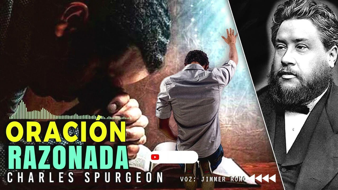 El SERMON Más IMPACTANTE sobre la ORACION: Claves para Orar con PODER ►SERMON CHARLES SPURGEON◄ 