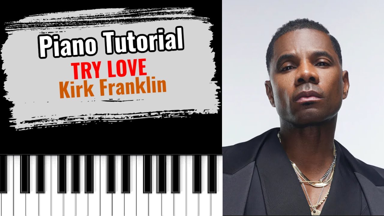 🎹TRY LOVE by Kirk Franklin (easy piano tutorial lesson free)