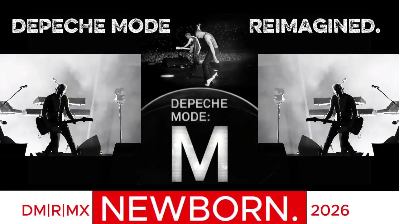 Depeche Mode - Newborn [2026 REBORN INDUSTRIALIZED] - DM|R|MX